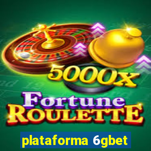 plataforma 6gbet